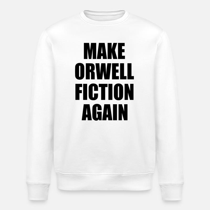 make orwell fiction again - Stanley/Stella ROLLER Unisex Organic Sweatshirt - white