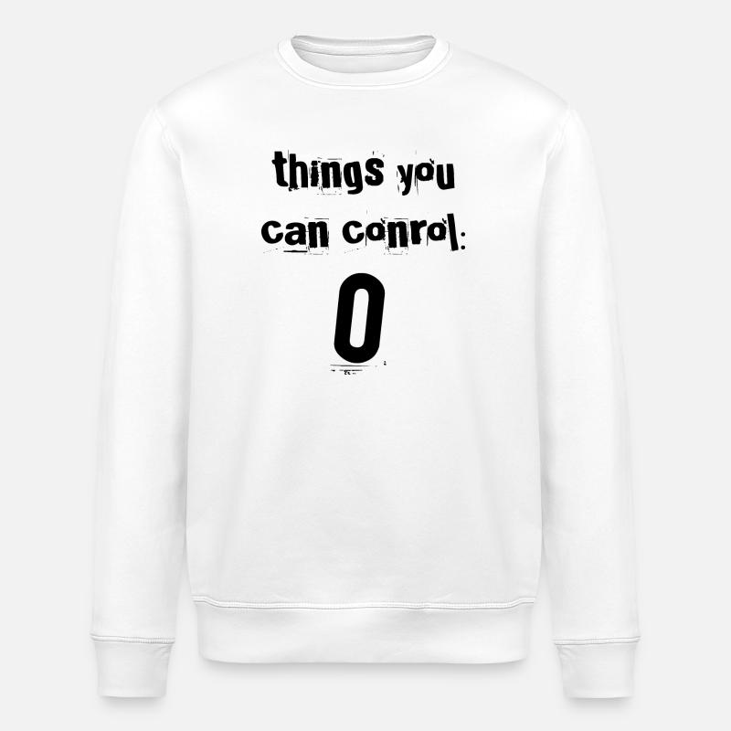 Things You Can Control Zero - Stanley/Stella ROLLER Unisex Organic Sweatshirt - white