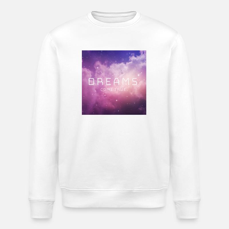 Dreams come true. - Stanley/Stella ROLLER Unisex Organic Sweatshirt - white