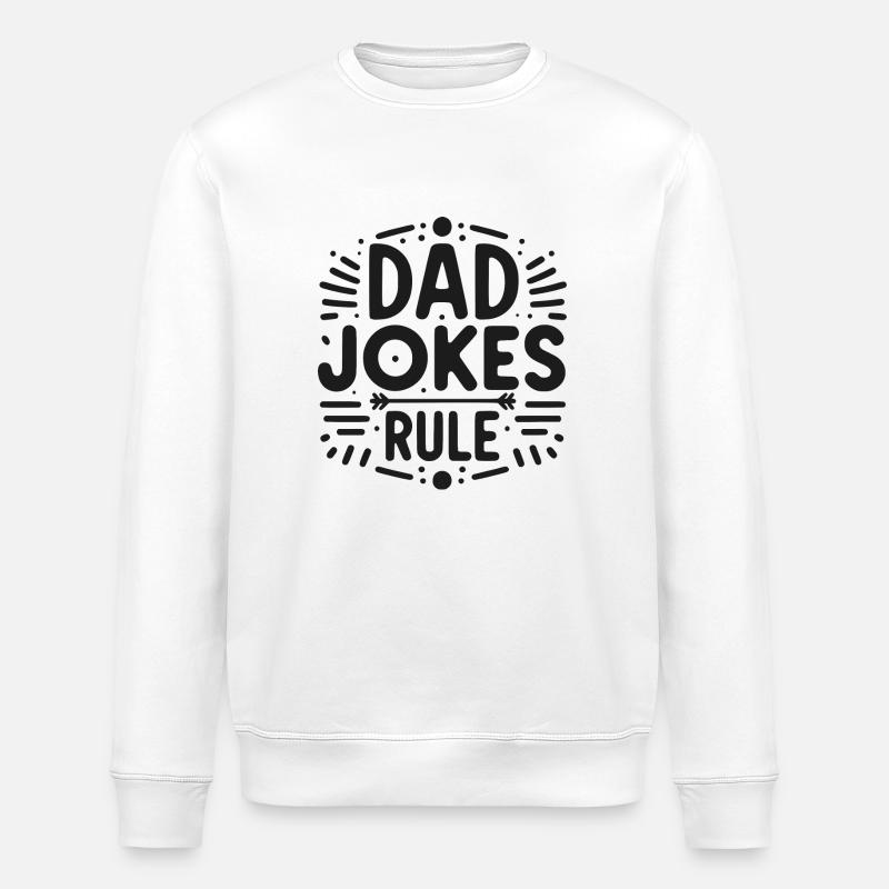 Les blagues de papa règnent - Sweat bio ROLLER Stanley/Stella Unisexe - blanc