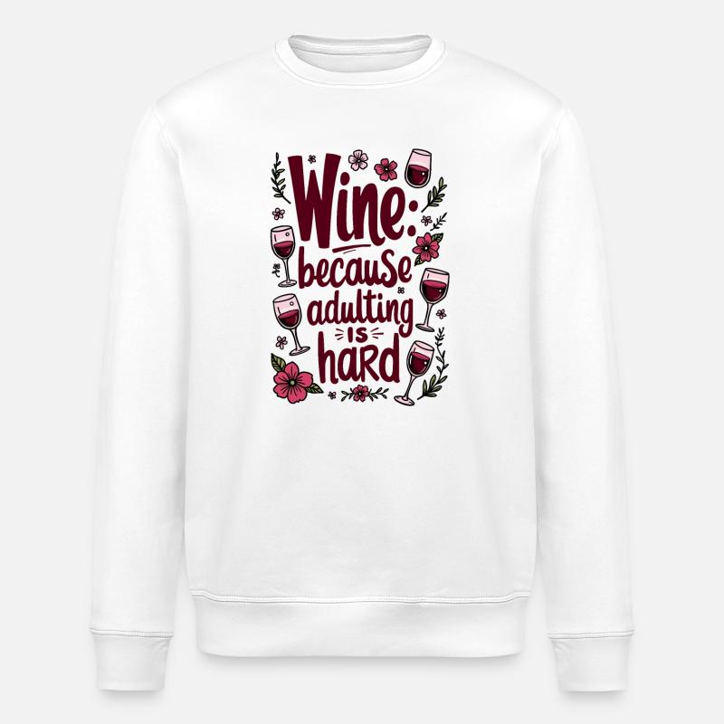 WEIN: WEIL DAS ERWACHSENWERDEN SCHWER IST - Stanley/Stella Unisex Bio-Sweatshirt ROLLER - Weiß