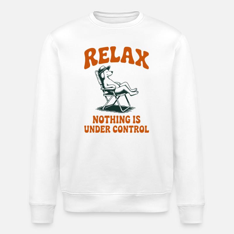 Relax Nothing Is Under Control Dog - Stanley/Stella ROLLER Unisex Organic Sweatshirt - white