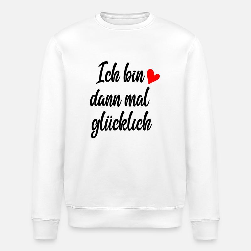 Ich bin dann mal glücklich - Stanley/Stella Unisex Bio-Sweatshirt ROLLER - Weiß