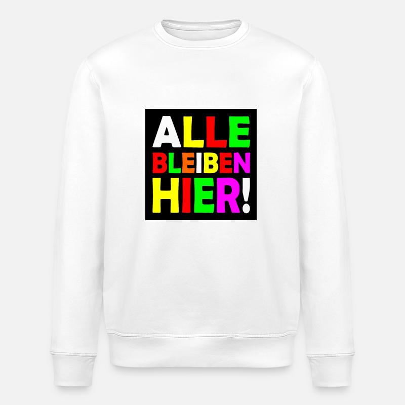 Everyone stays here - Stanley/Stella ROLLER Unisex Organic Sweatshirt - white