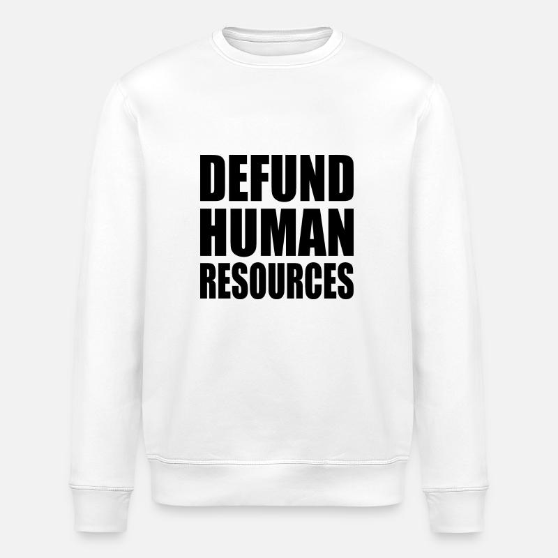 defund human resources - Sweat bio ROLLER Stanley/Stella Unisexe - blanc