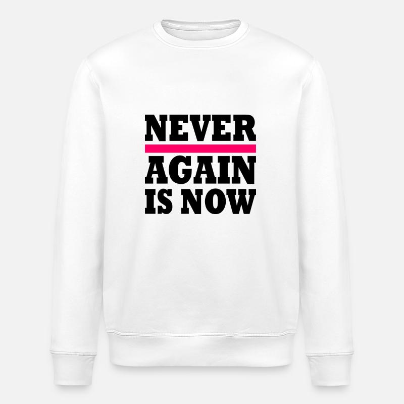 Never again is now - Sweat bio ROLLER Stanley/Stella Unisexe - blanc