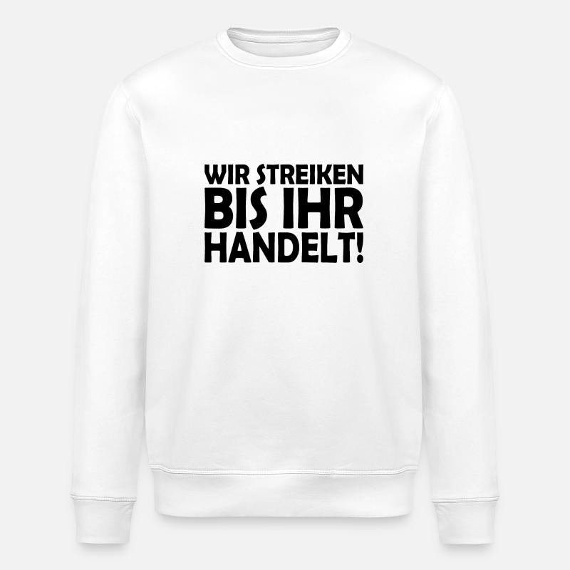 We strike until you act - Stanley/Stella ROLLER Unisex Organic Sweatshirt - white