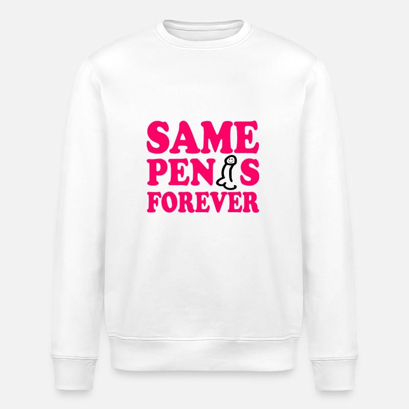 Same penis forever - Stanley/Stella ROLLER Unisex Organic Sweatshirt - white