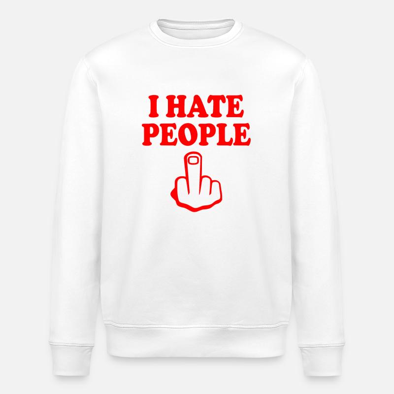 I hate people - Sweat bio ROLLER Stanley/Stella Unisexe - blanc