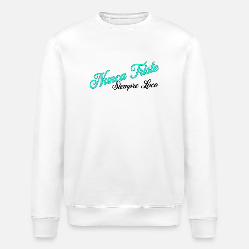 Nunca Triste Siempre Loco - Sweat bio ROLLER Stanley/Stella Unisexe - blanc