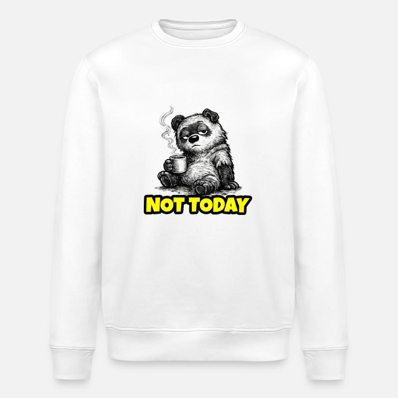 Not Today – Grumpy Bear Coffee (Sketch) - Sweat bio ROLLER Stanley/Stella Unisexe - blanc