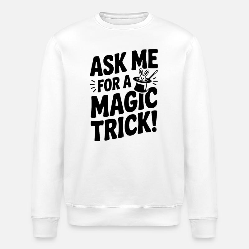 Demande-moi un tour de magie ! - Sweat bio ROLLER Stanley/Stella Unisexe - blanc