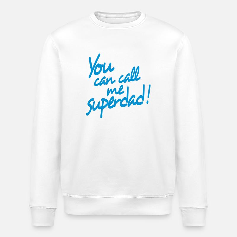 you can call me superdad - Stanley/Stella Unisex Bio-Sweatshirt ROLLER - Weiß