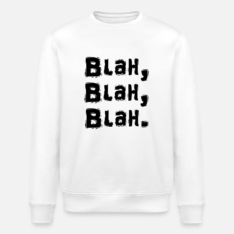 blah blah blah - Stanley/Stella Unisex Bio-Sweatshirt ROLLER - Weiß
