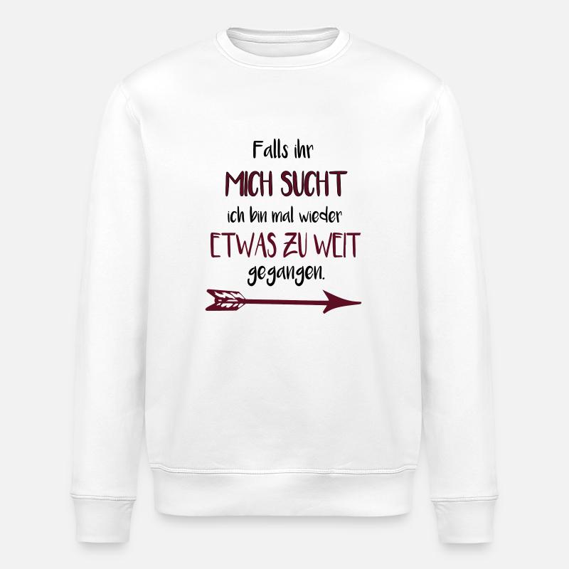 Falls ihr mich sucht - Stanley/Stella Unisex Bio-Sweatshirt ROLLER - Weiß