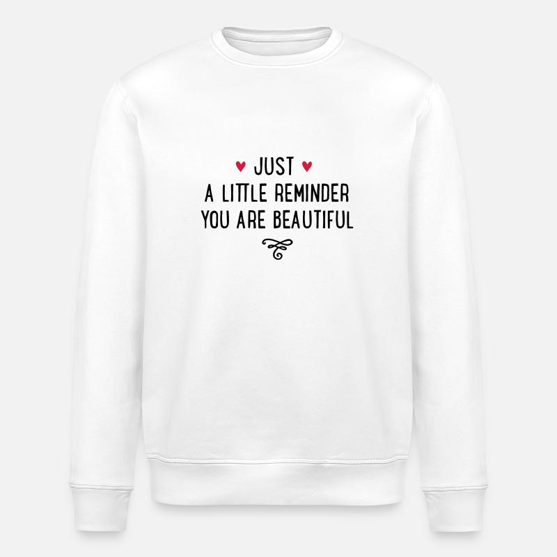 you are beautiful - Stanley/Stella Unisex Bio-Sweatshirt ROLLER - Weiß