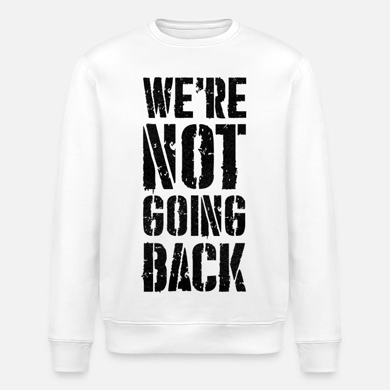 we're not going back - Stanley/Stella ROLLER Unisex Organic Sweatshirt - white