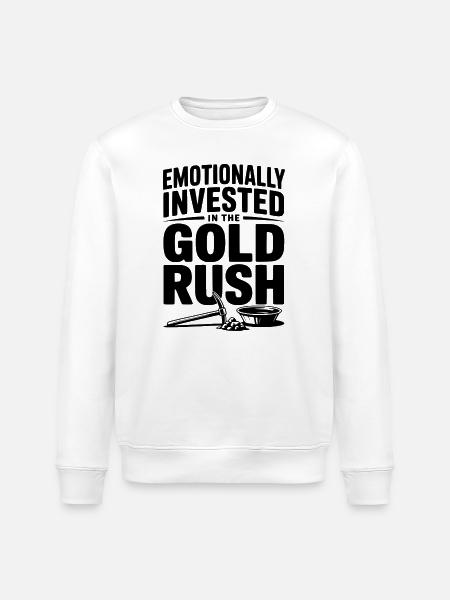 Emotionally Invested in the Gold Rush - Stanley/Stella ROLLER Unisex Organic Sweatshirt - white