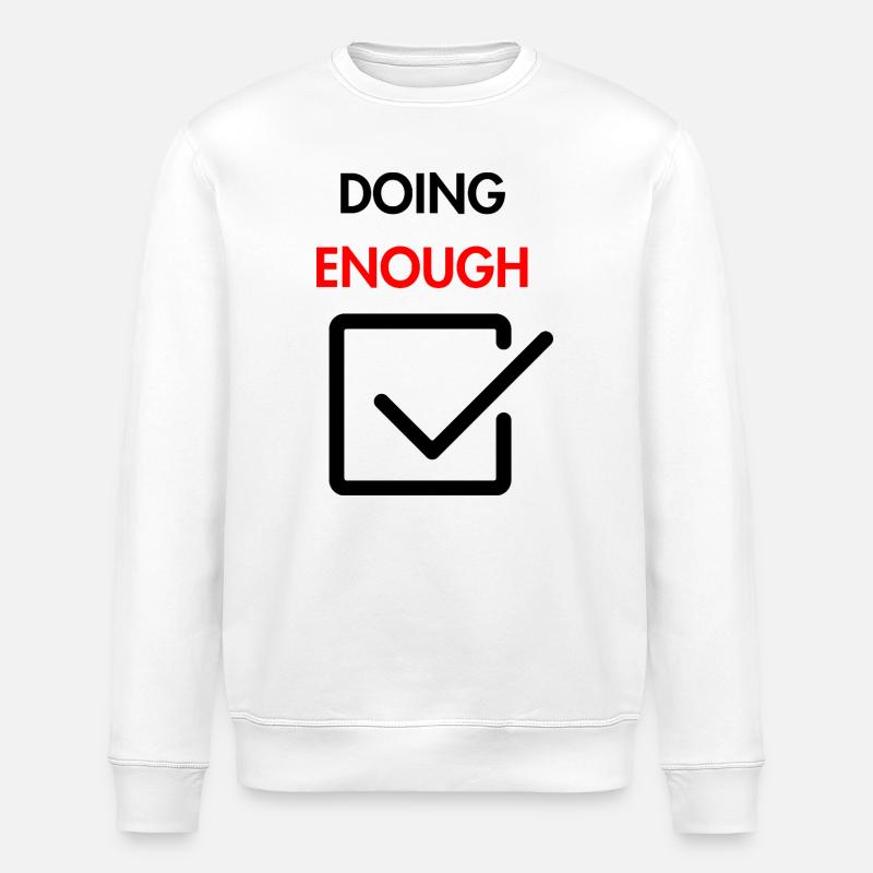Doing enough - Stanley/Stella ROLLER Unisex Organic Sweatshirt - white