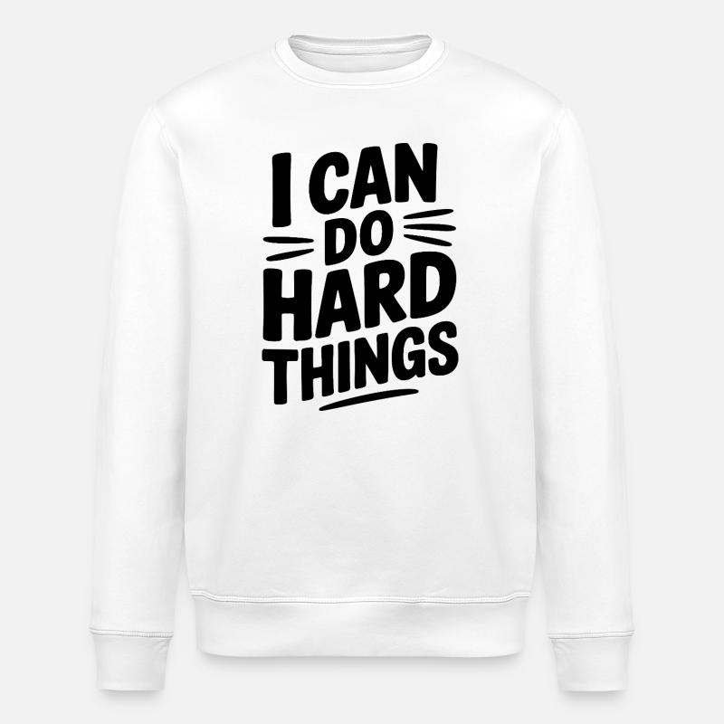 Je peux faire des choses difficiles - Sweat bio ROLLER Stanley/Stella Unisexe - blanc