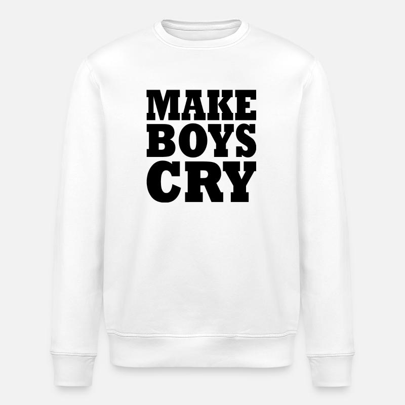 Make boys cry - Stanley/Stella ROLLER Unisex Organic Sweatshirt - white