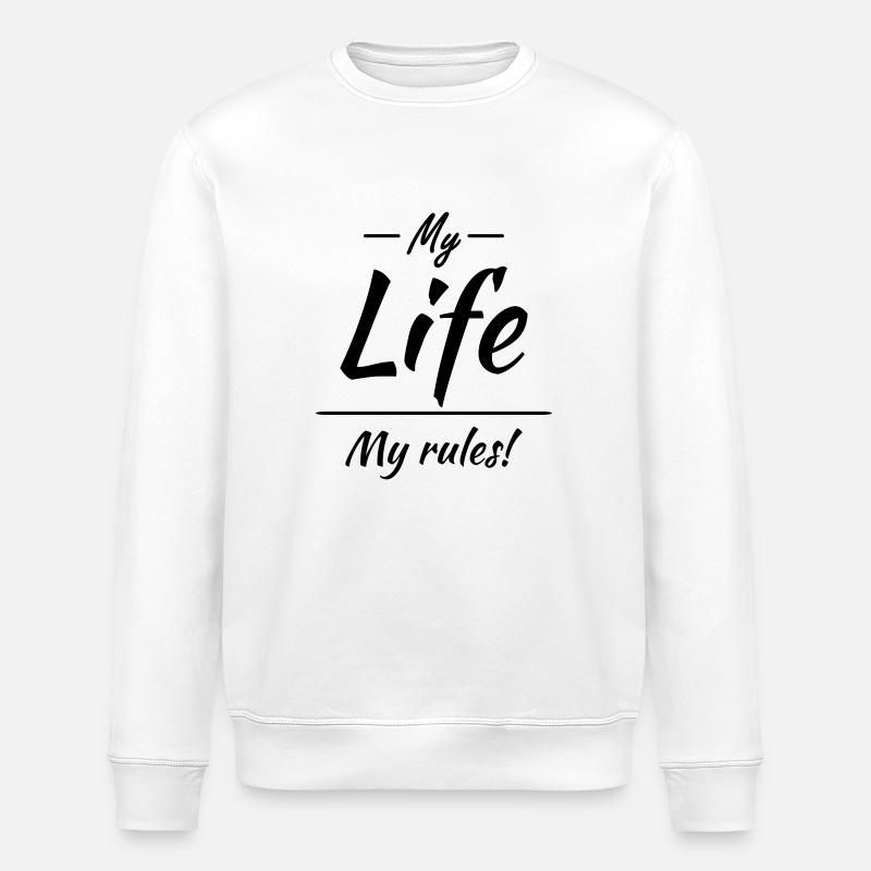 My life, my rules - Stanley/Stella ROLLER Unisex Organic Sweatshirt - white