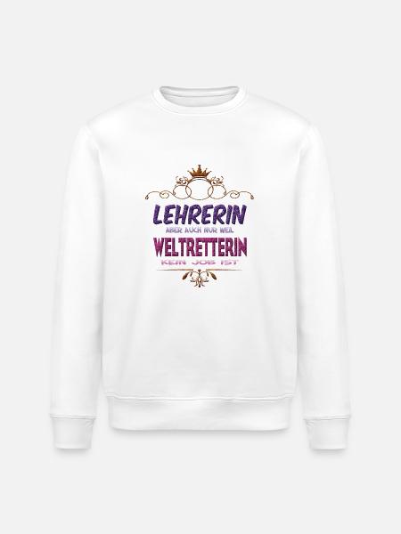 Lehrerin Weltretterin - Stanley/Stella Unisex Bio-Sweatshirt ROLLER - Weiß