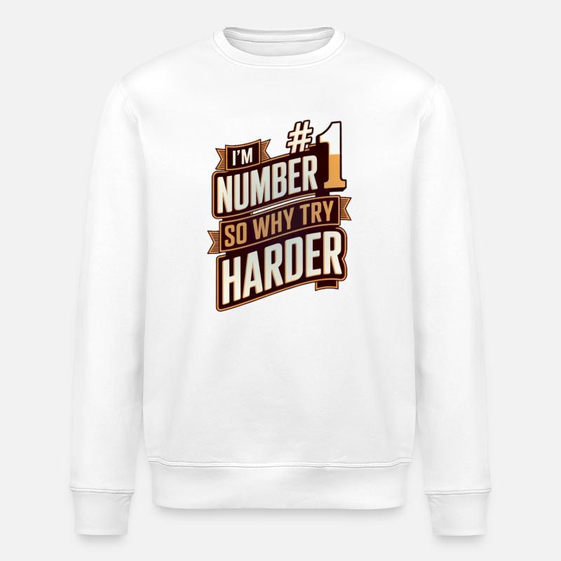 I'm number #1 so why try harder - Stanley/Stella Unisex Bio-Sweatshirt ROLLER - Weiß