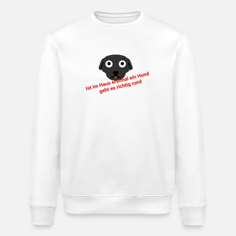 Lustiger Spruch Hund. - Stanley/Stella Unisex Bio-Sweatshirt ROLLER - Weiß