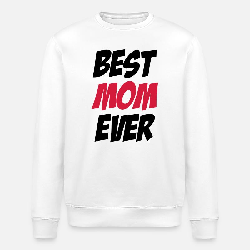 Best Mom Ever - Sweat bio ROLLER Stanley/Stella Unisexe - blanc