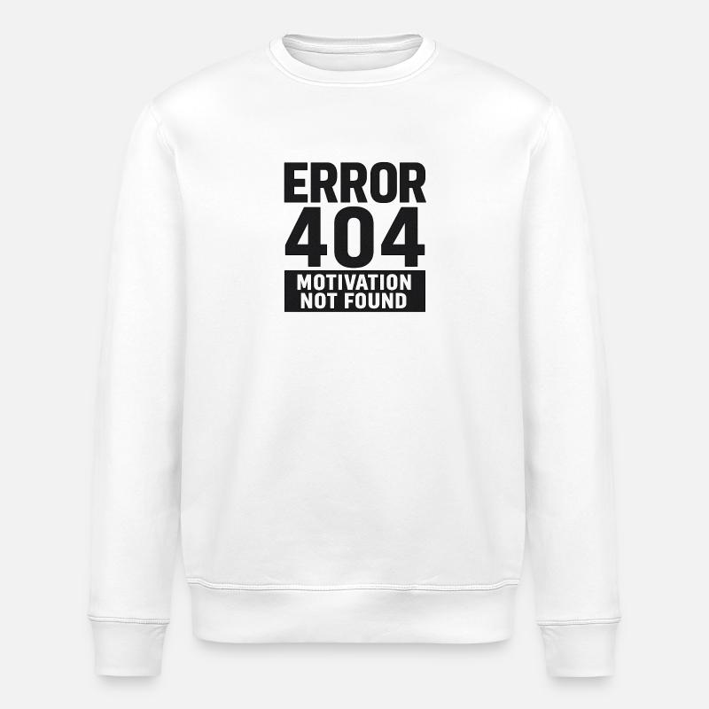 Error 404 – Motivation Not Found - Stanley/Stella ROLLER Unisex Organic Sweatshirt - white