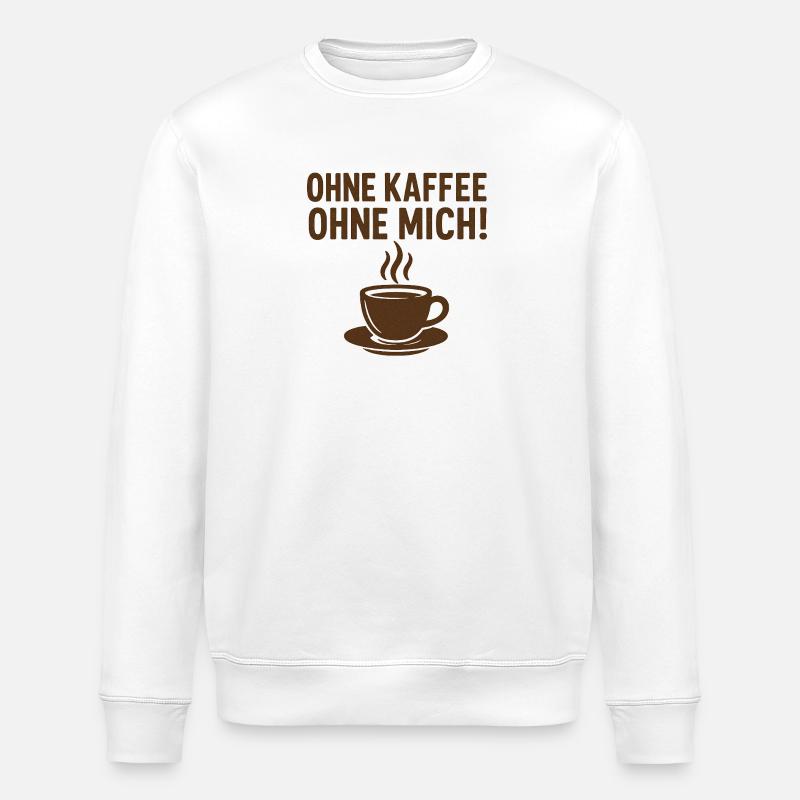 Sans CAFÉ, sans MOI ! - Sweat bio ROLLER Stanley/Stella Unisexe - blanc