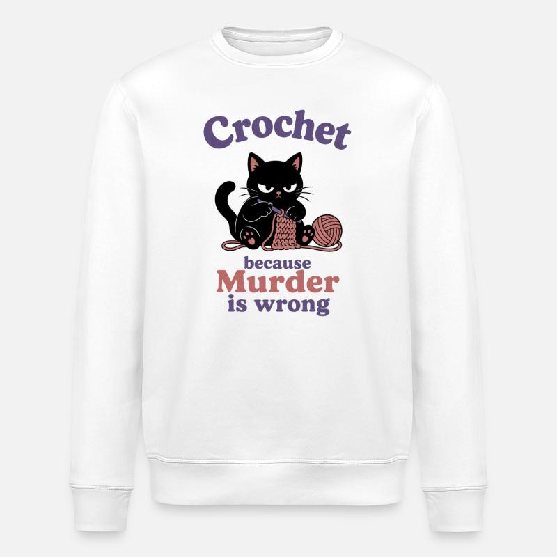Crochet Because Murder Is Wrong - Stanley/Stella Unisex Bio-Sweatshirt ROLLER - Weiß