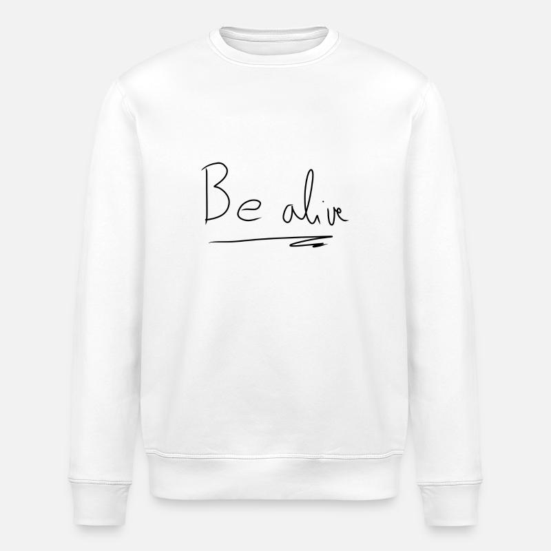 Texte Be alive - Sweat bio ROLLER Stanley/Stella Unisexe - blanc