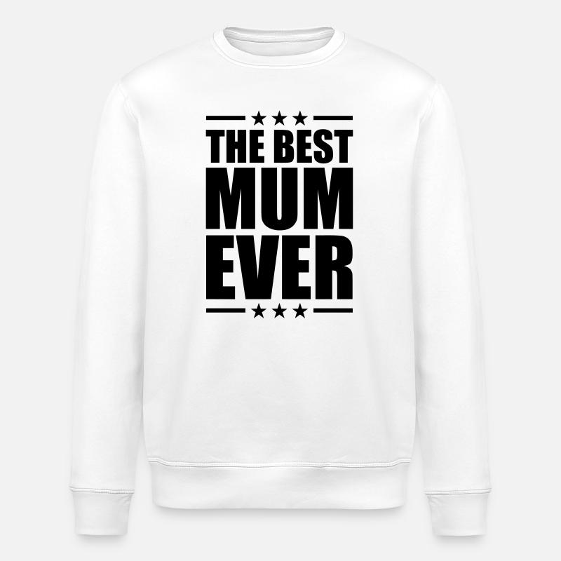 Best Mom Ever - Stanley/Stella Unisex Bio-Sweatshirt ROLLER - Weiß