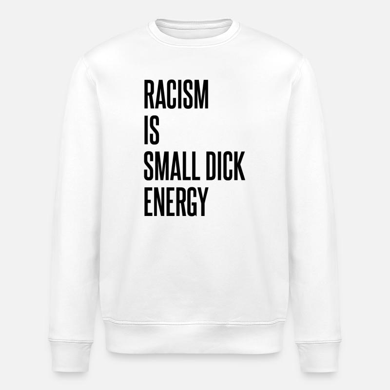 Rassismus Spruch - Stanley/Stella Unisex Bio-Sweatshirt ROLLER - Weiß