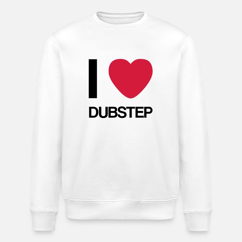 I LOVE DUBSTEP- Gift Idea - Stanley/Stella ROLLER Unisex Organic Sweatshirt - white