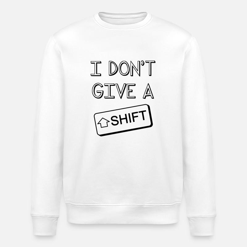 I don't give a Shift - Sweat bio ROLLER Stanley/Stella Unisexe - blanc