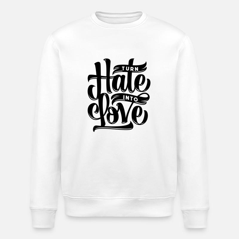 Turn Hate Into Love - Stanley/Stella Unisex Bio-Sweatshirt ROLLER - Weiß