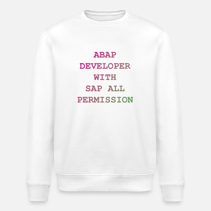 ABAP SAP Developer! Geschenkidee - Stanley/Stella Unisex Bio-Sweatshirt ROLLER - Weiß