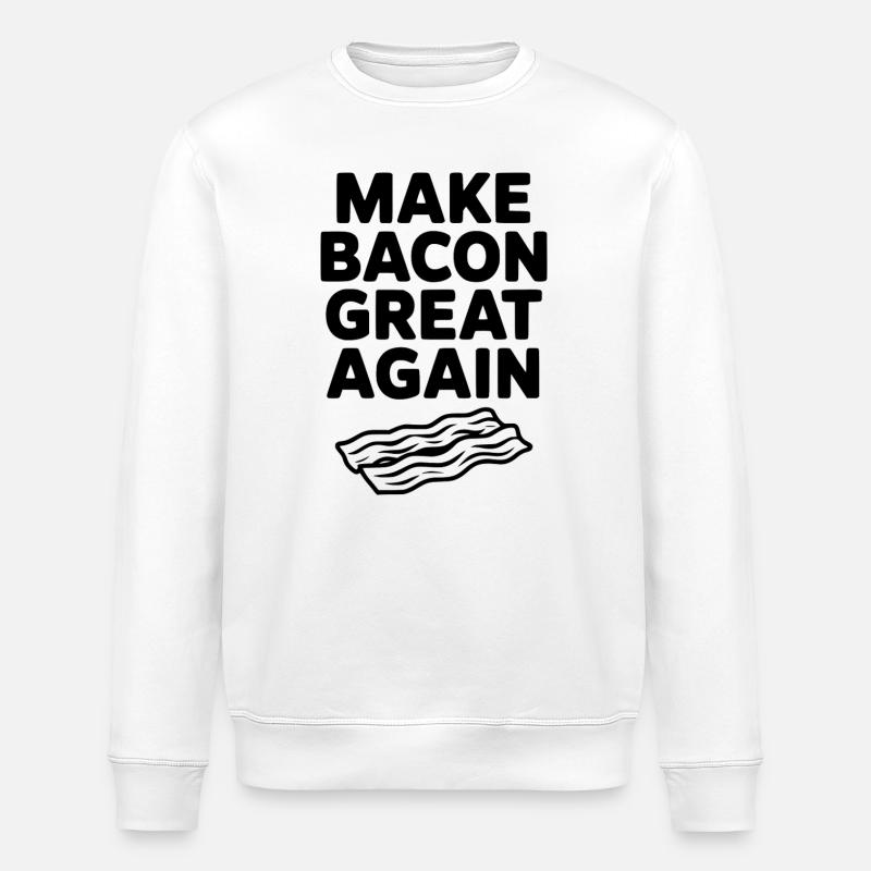 Make Bacon Great Again - Stanley/Stella ROLLER Unisex Organic Sweatshirt - white