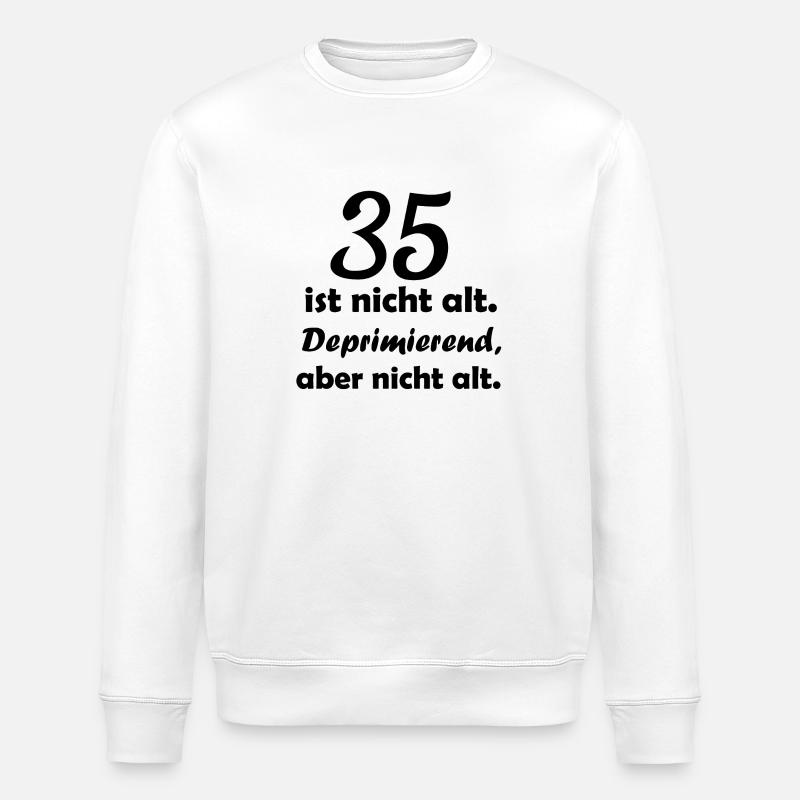 35 ist nicht alt - Stanley/Stella Unisex Bio-Sweatshirt ROLLER - Weiß