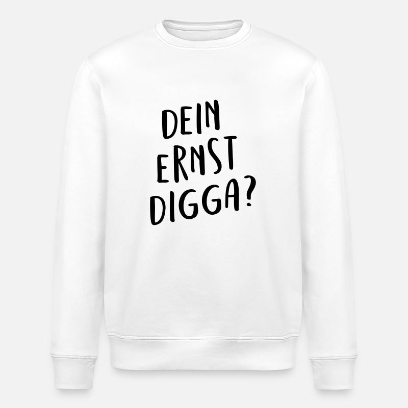 Dein ernst Digga? - Stanley/Stella Unisex Bio-Sweatshirt ROLLER - Weiß