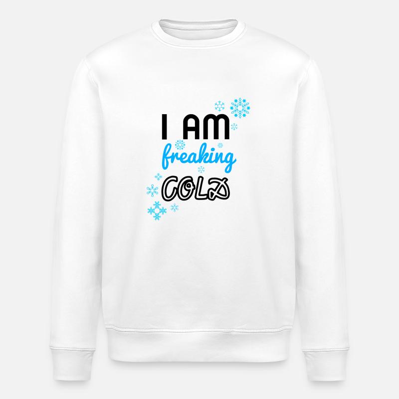 i am freaking cold - Stanley/Stella ROLLER Unisex Organic Sweatshirt - white
