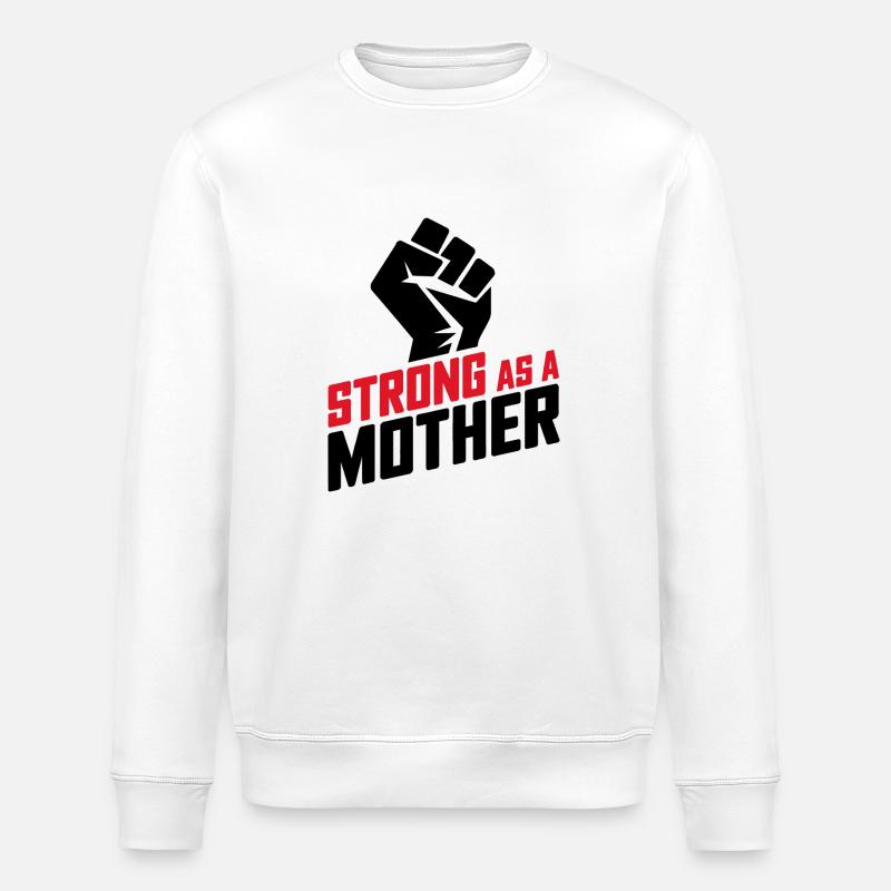 Stark wie eine Mutter - Stanley/Stella Unisex Bio-Sweatshirt ROLLER - Weiß