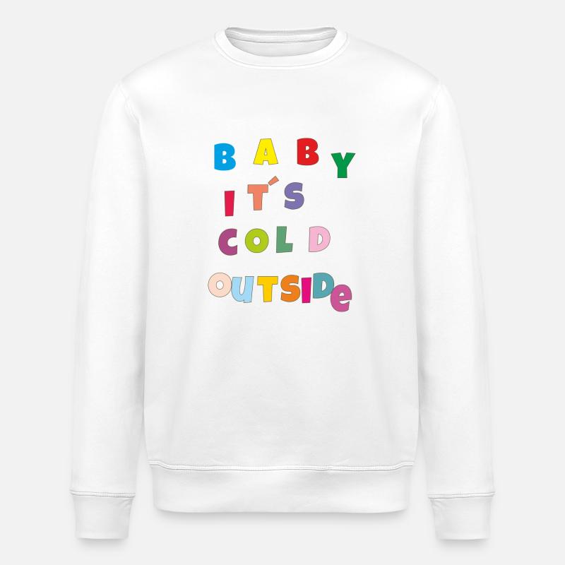 baby its cold 3 - Stanley/Stella Unisex Bio-Sweatshirt ROLLER - Weiß