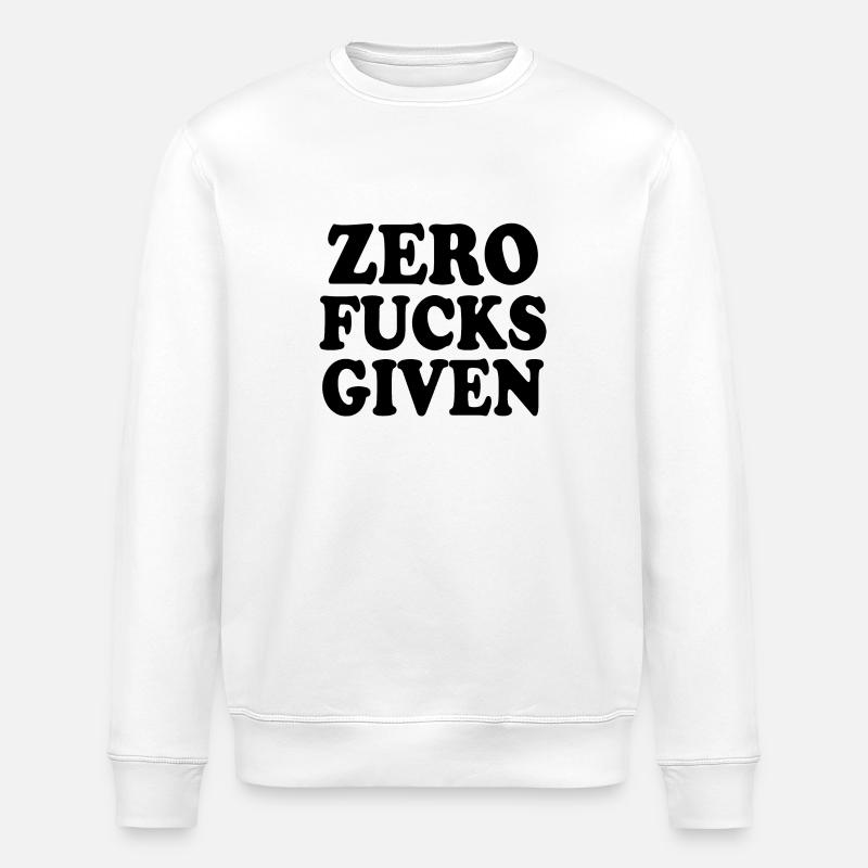 Zero fucks given - Sweat bio ROLLER Stanley/Stella Unisexe - blanc