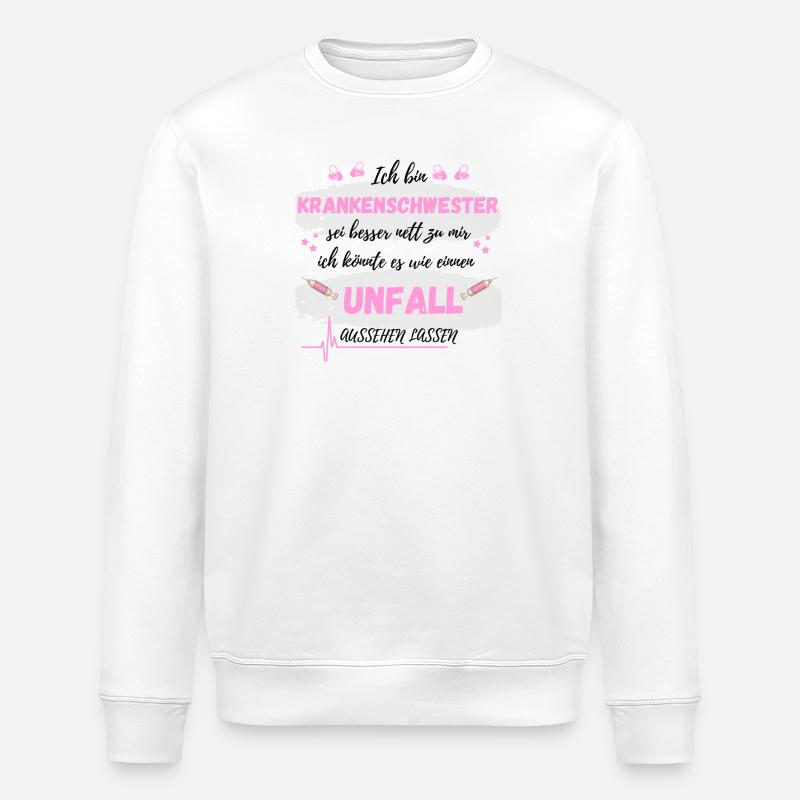 Ich bin Krankenschwester Unfall aussehen - Stanley/Stella Unisex Bio-Sweatshirt ROLLER - Weiß