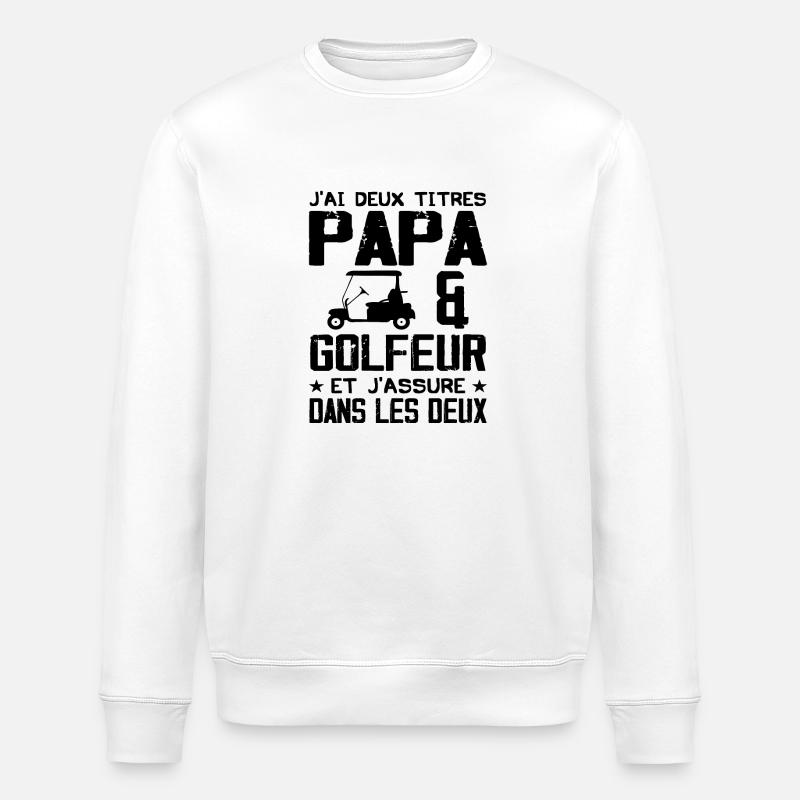 Je Suis Un Papa Golfeur - Sweat bio ROLLER Stanley/Stella Unisexe - blanc
