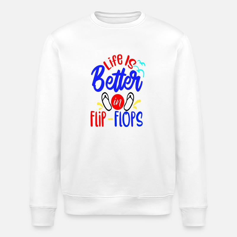 Life is better in Flip-Flops - Stanley/Stella ROLLER Unisex Organic Sweatshirt - white